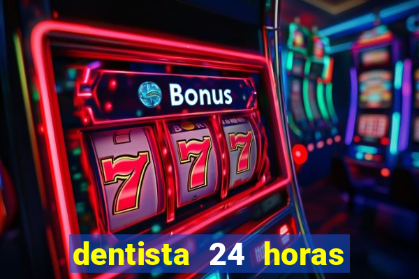 dentista 24 horas em betim